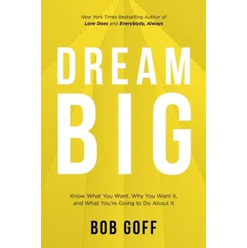 Dream Big - Goff, Bob