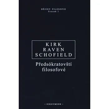 Předsókratovští filosofové - Geoffrey S. Kirk