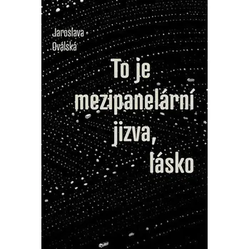 Poezie To je mezipanelární jizva, lásko