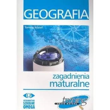 Cizojazyčná kniha Trening Geografia zagadnienia maturalne - Tomasz Kozioł