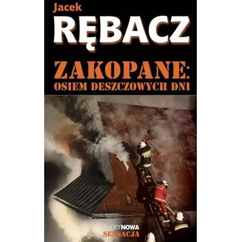 Zakopane Osiem deszczowych dni - Rębacz Jacek