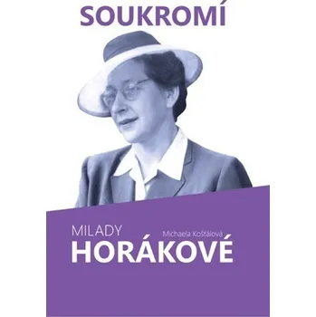 Soukromí Milady Horákové - Michaela Košťálová