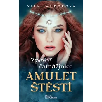 Zpověď čarodějnice 2 - Amulet štěstí - Vita Jamborová