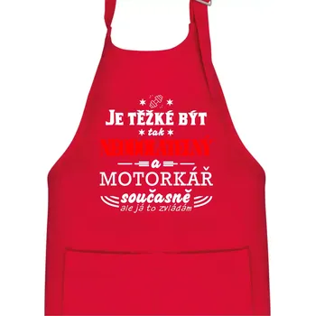 Kuchyňská zástěra Je těžké být tak neodolatelný - motorkář - Dětská zástěra na vaření - Univerzální velikost ( Červená )