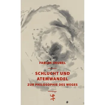 Schlucht und Atemwandel - Heubel, Fabian