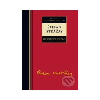 Poezie Básnické dielo - Štefan Strážay - Štefan Strážay Kalligram