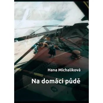 Poezie Na domácí půdě - Hana Michaliková