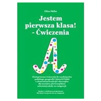 Jestem pierwsza klasa! Ćwiczenia - Eliza Skiba