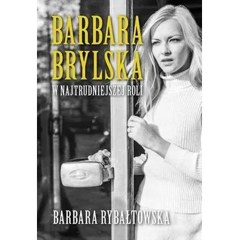 Literární biografie BARBARA BRYLSKA WYD. 3 - Barbara Rybałtowska