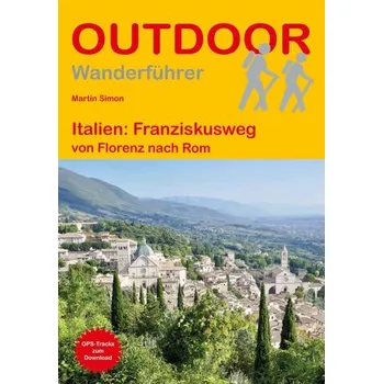 Cestování Italien: Franziskusweg von Florenz nach Rom - Simon, Martin