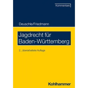 Jagdrecht für Baden-Württemberg - Deuschle, Dieter