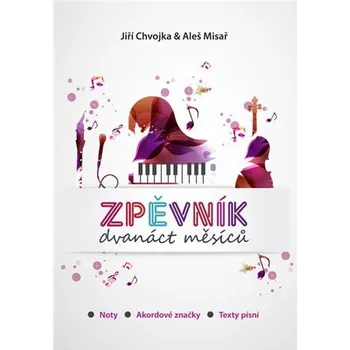 Zpěvník Dvanáct měsíců - Noty, Akordové značky, Texty písní - Jiří; Chvojka