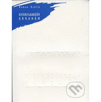 Kierkegaardův Abrahám - Roman Králik KUD Apokalipsa Ľubľana