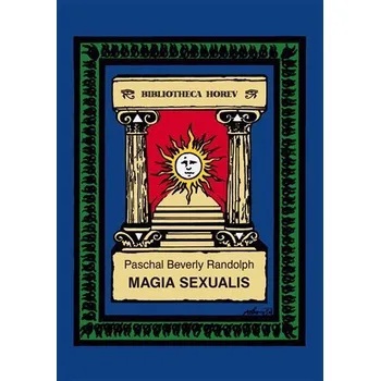 Magia Sexualis - Paschal Beverly Randolph