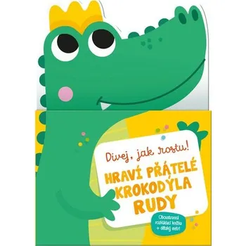 Leporelo Hraví přátelé krokodýla Rudy - Dívej, jak rostu!