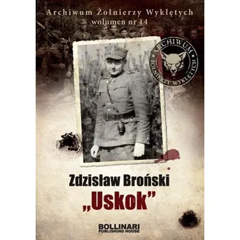 Literární biografie Zdzisław Broński ,,Uskok" - Kuciński Dominik