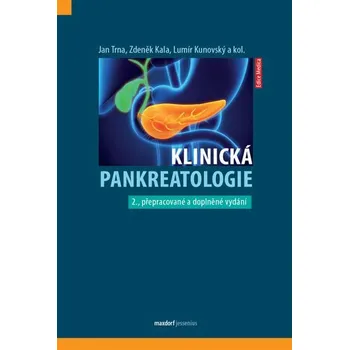 Klinická pankreatologie, 2. vydání - Zdeněk Kala