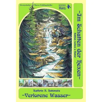 Verlorene Wasser - Hotowetz, Kathrin R.