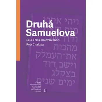 Druhá Samuelova - Lesk a bída královské moci - Petr Chalupa