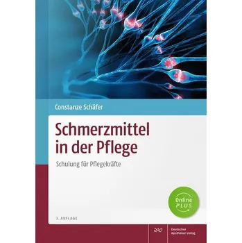 Schmerzmittel in der Pflege - Schäfer, Constanze