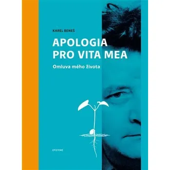 Karel Beneš: Apologia pro vita mea - Jana Opatrná