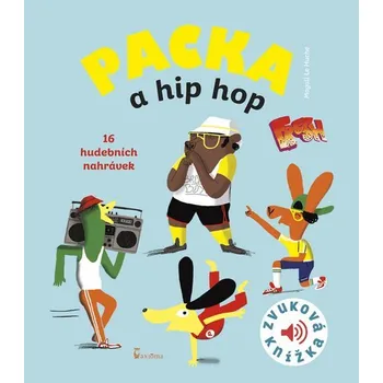 Leporelo Packa a hip hop - Zvuková knížka - Magali Le Huche