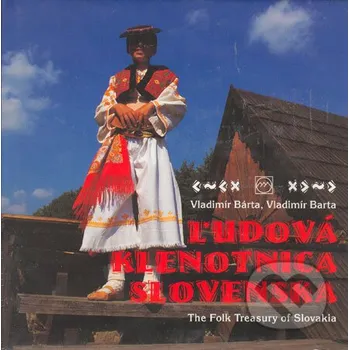 Cestování Ľudová klenotnica Slovenska - Vladimír Bárta, Vladimír Barta AB ART press