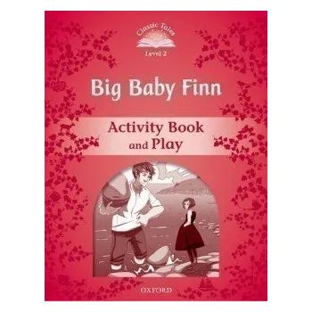 Anglický jazyk Classic Tales 2 Big Baby Finn Activity Book and Play (2nd) - Sue Arengo