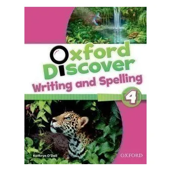 Anglický jazyk Oxford Discover 4 Writing and Spelling - Kathryn O´Dell