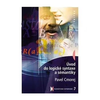 Úvod do logické syntaxe a sémantiky - Pavel Cmorej