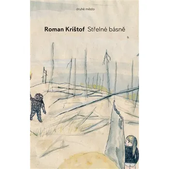 Poezie Střelné básně - Roman Krištof