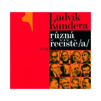 Různá řečiště/a/ - Ludvík Kundera
