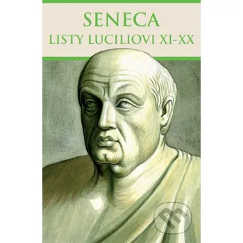 Listy Luciliovi XI-XX - Lucius Annaeus Seneca Thetis