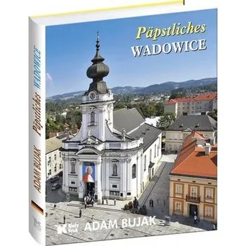 Cestování Papieskie Wadowice wer. niemiecka - Bujak Adam