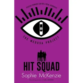 The Medusa Project: Hit Squad - McKenzie, Sophie