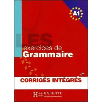 Francouzský jazyk Les 500 Exercices de Grammaire A1:Livre + corrigés intégrés - kolektiv autorů