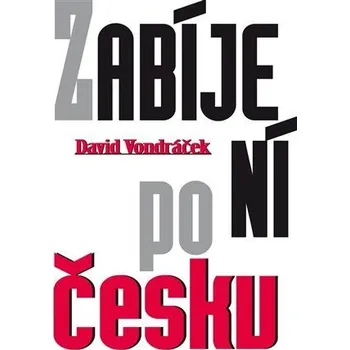 Zabíjení po česku - David Vondráček