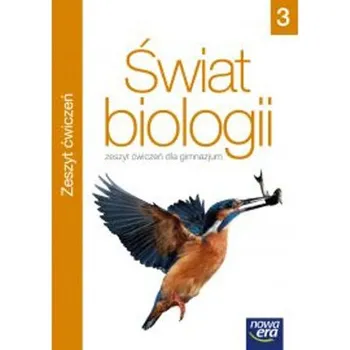 Świat biologii 3. Klasa 3, Gimnazjum. Biologla. Zeszyt ćwiczeń - Agnieszka Baranowska-Morek, Małgorzata Kłyś, Urszula Depczyk