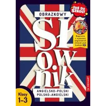Anglický jazyk Idę do szkoły. Obrazkowy słownik ang-pol pol-ang - Monika Bigaj-kisała