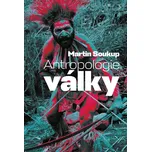 Antropologie války - Martin Soukup…