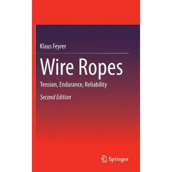 Cizojazyčná kniha Wire Ropes: Tension, Endurance, Reliability – Klaus Feyrer (EN)