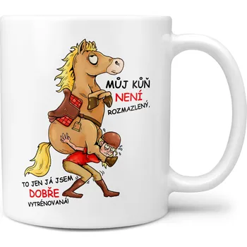 Hrnek 330 ml - Kůň není rozmazlený