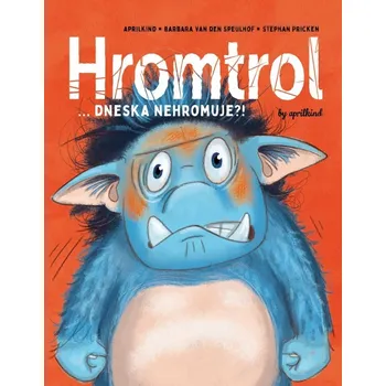 Pohádka Hromtrol Dneska nehromuje?! - Stephan Pricken, Barbara van den Speulhof