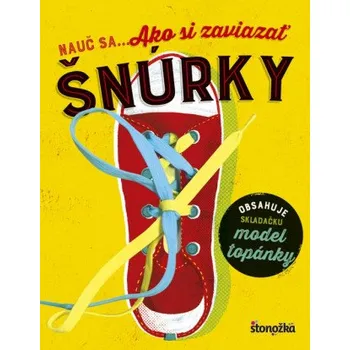 První čtění Nauč sa... Ako si zaviazať šnúrky (neuvedený autor)(Leporelo)