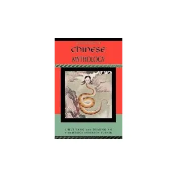 Učebnice Handbook of Chinese Mythology - Yang, Lihui (Professor of Folklore and Mythology, College of Chinese Language and Literature, Professor of Folklore and Mythology, College of Chinese Language and Literature, Beijing Normal University) a An, Deming (Associa