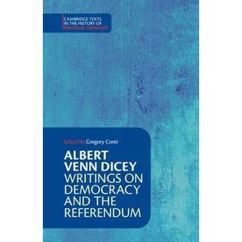 Cizí jazyk Albert Venn Dicey: Writings on Democracy and the Referendum - Dicey, Albert Venn