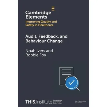 Cizí jazyk Audit, Feedback, and Behaviour Change - Ivers, Noah (Women's College Hospital Research Institute, Toronto) a Foy, Robbie (University of Leeds)