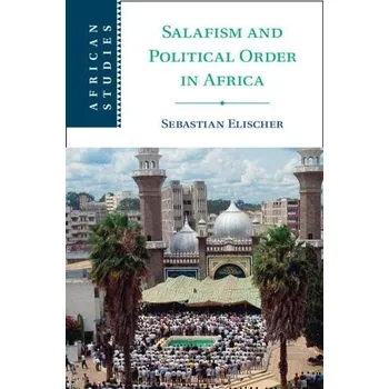 Cizí jazyk Salafism and Political Order in Africa - Elischer, Sebastian (University of Florida)