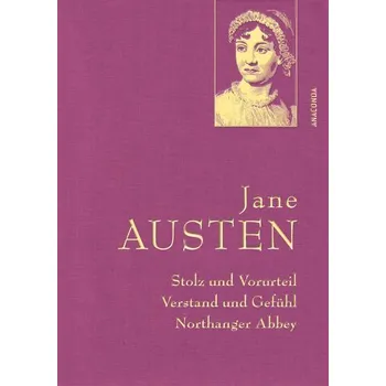 Jane Austen, Stolz und Vorurteil; Verstand und Gefühl; Northanger Abbey - Jane Austen