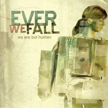 Zahraniční hudba CD Ever We Fall: We Are But Human 2007